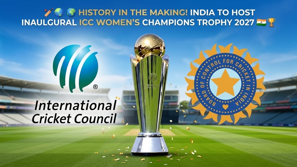 India to Host Inaugural ICC Women’s Champions Trophy in 2027